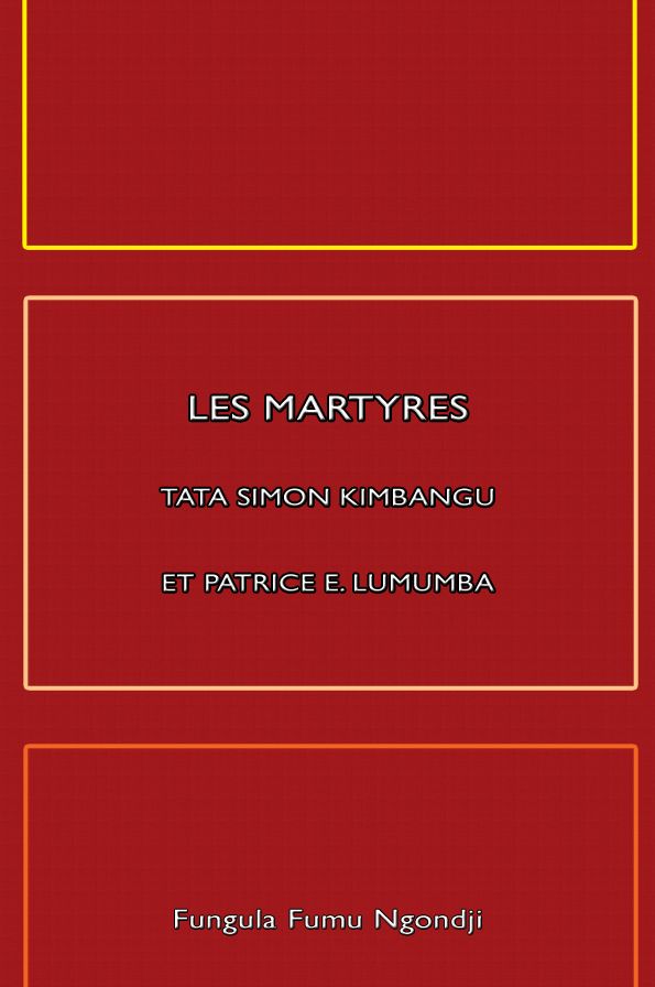LES MARTYRES Tata Simon Kimbangu et Patrice E. Lumumba
