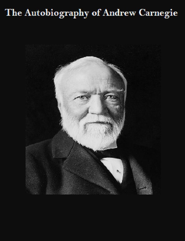 The Autobiography of Andrew Carnegie