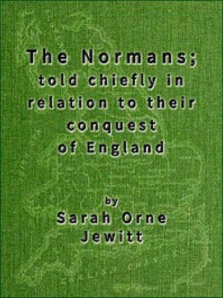 The Normans Told Chiefly In Relation To Their Conquest of England