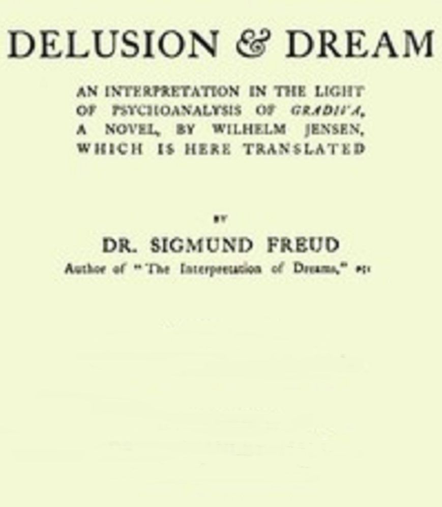 Delusion and Dream: An Interpretation in the Light of Psychoanalysis