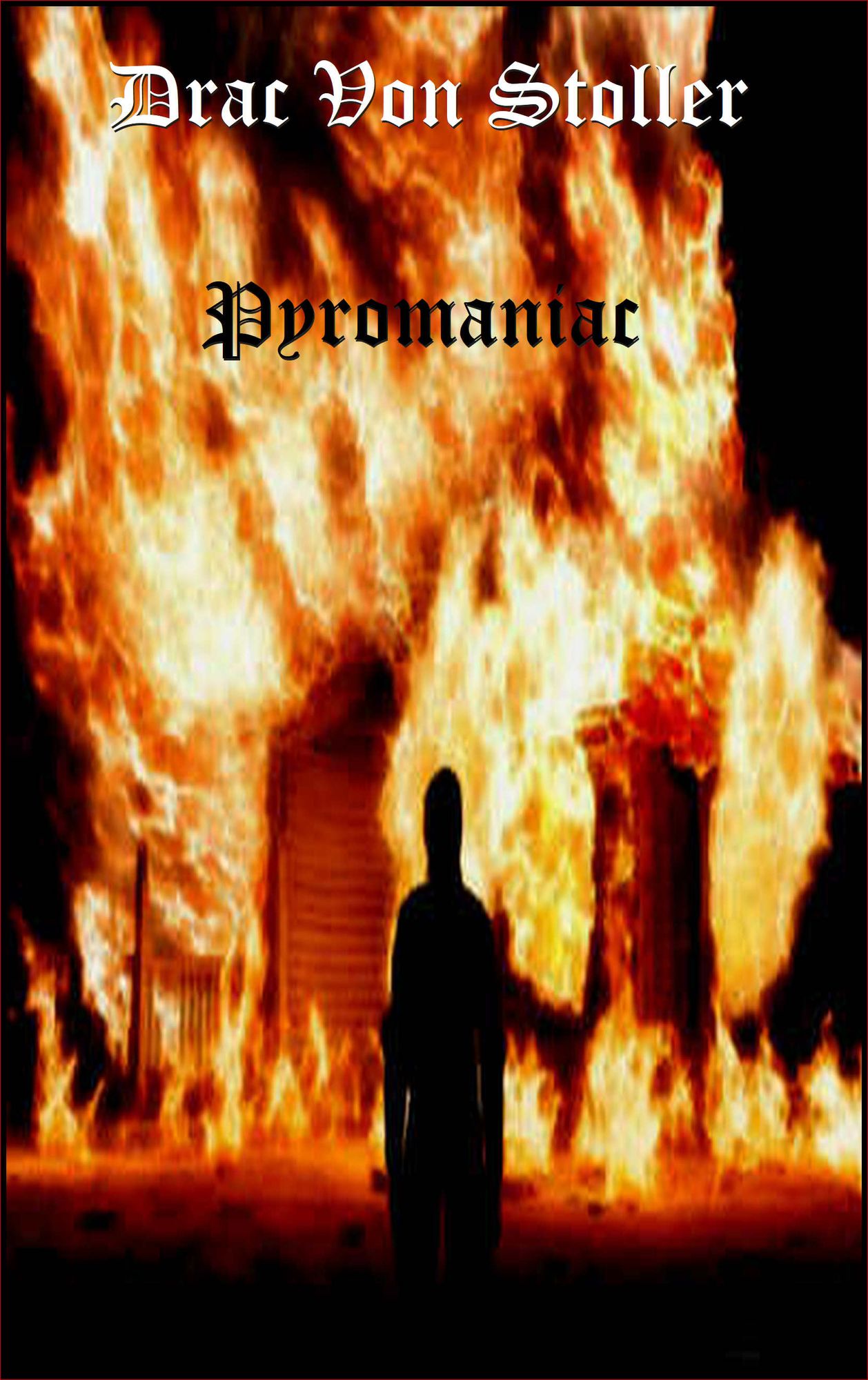 Pyromaniac