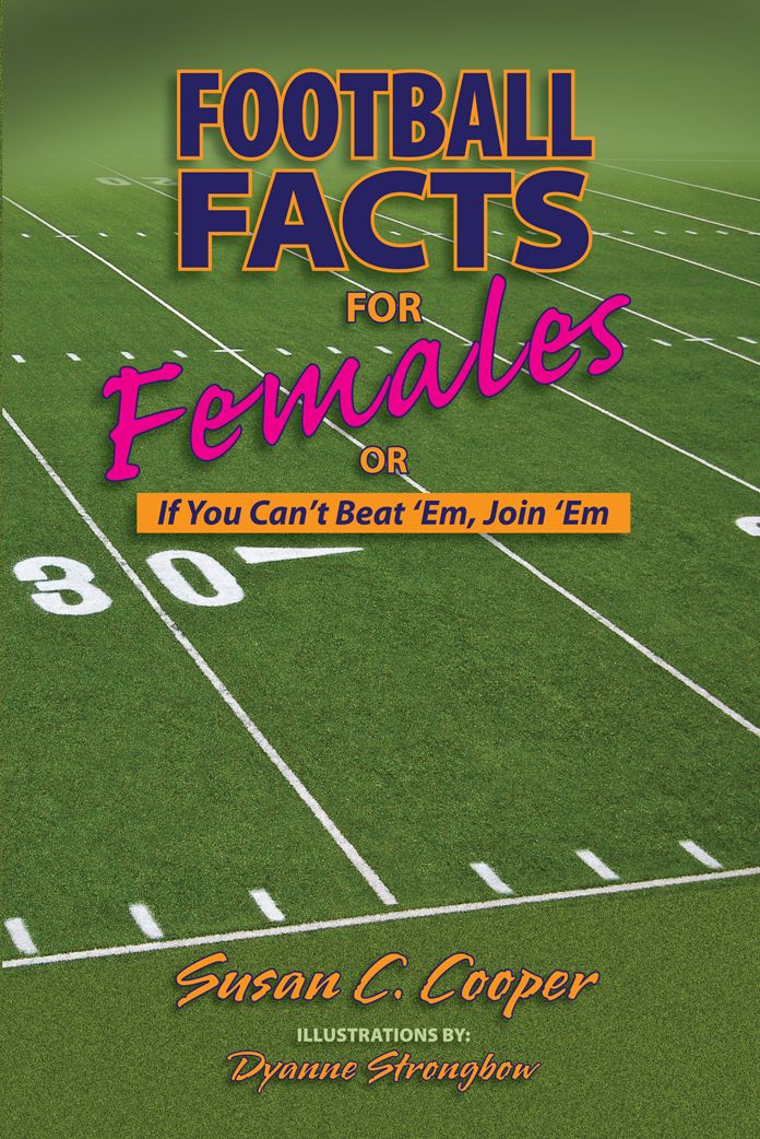 Football Facts for Females or If You Can't Beat 'Em, Join'Em
