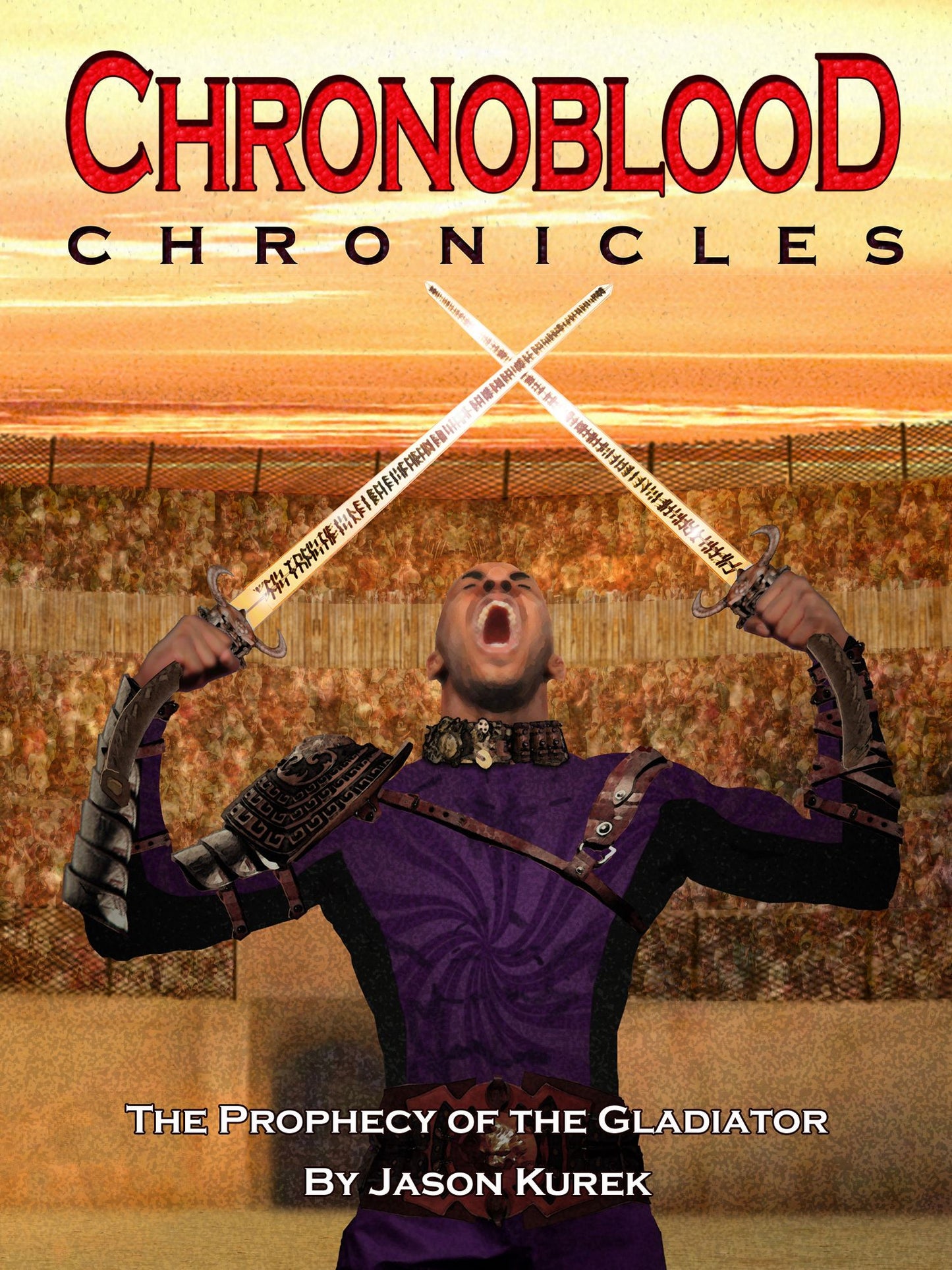 Chronoblood Chronicles: Prophecy of the Gladiator - Special Edition