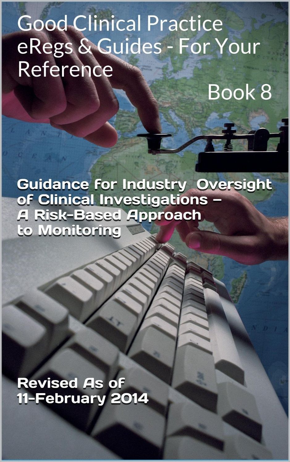 Good Clinical Practice eRegs & Guides - For Your Reference Book 8