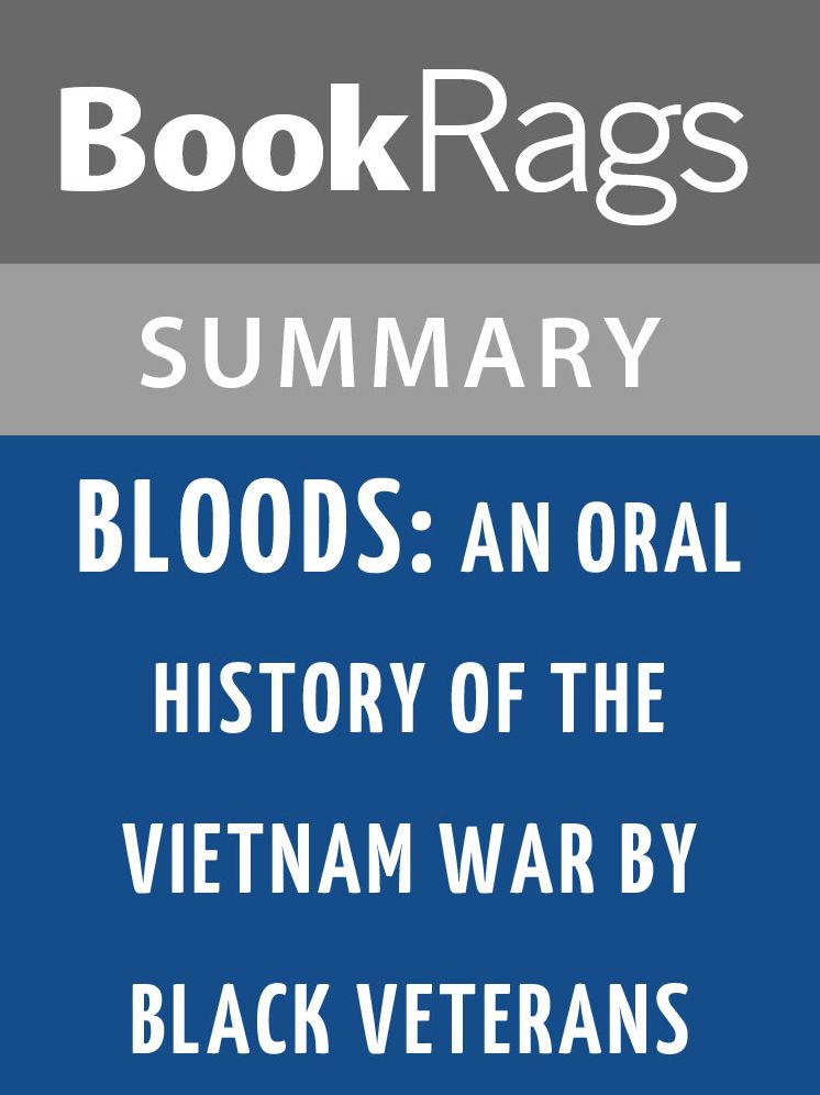 Bloods: An Oral History of the Vietnam War by Black Veterans by Wallace Terry Summary & Study Guide