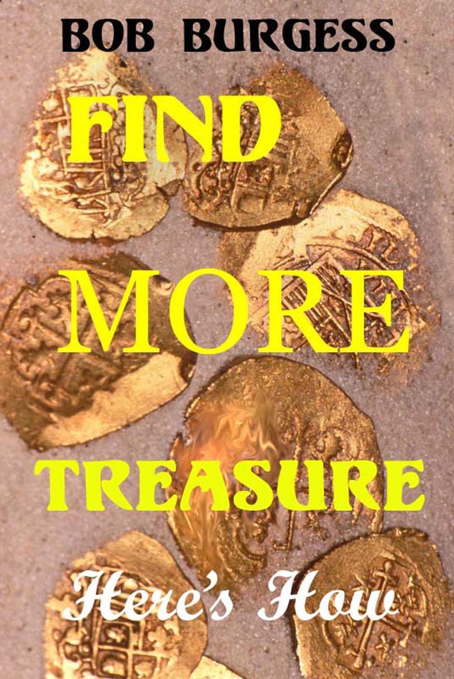 FIND MORE TREASURE Here's How