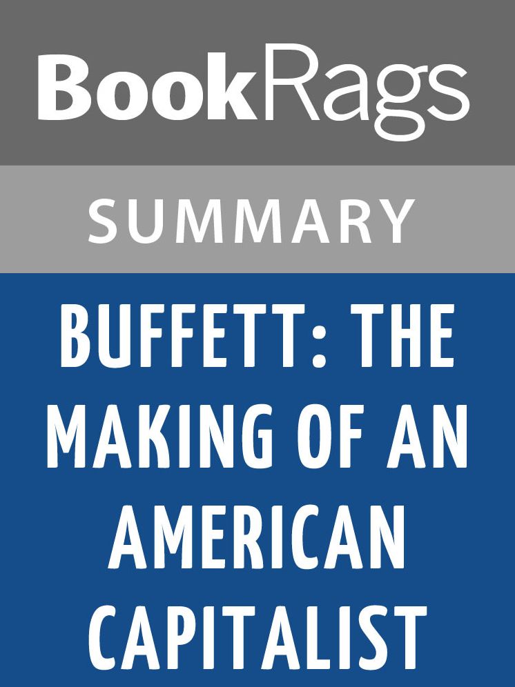 Buffett: The Making of an American Capitalist by Roger Lowenstein Summary & Study Guide