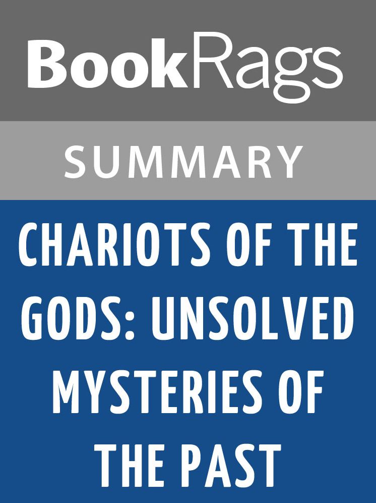 Chariots of the Gods: Unsolved Mysteries of the Past by Erich von D&auml;niken Summary & Study Guide