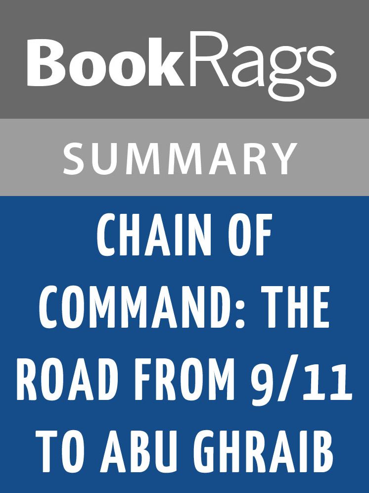 Chain of Command: The Road from 9/11 to Abu Ghraib by Seymour Hersh Summary & Study Guide