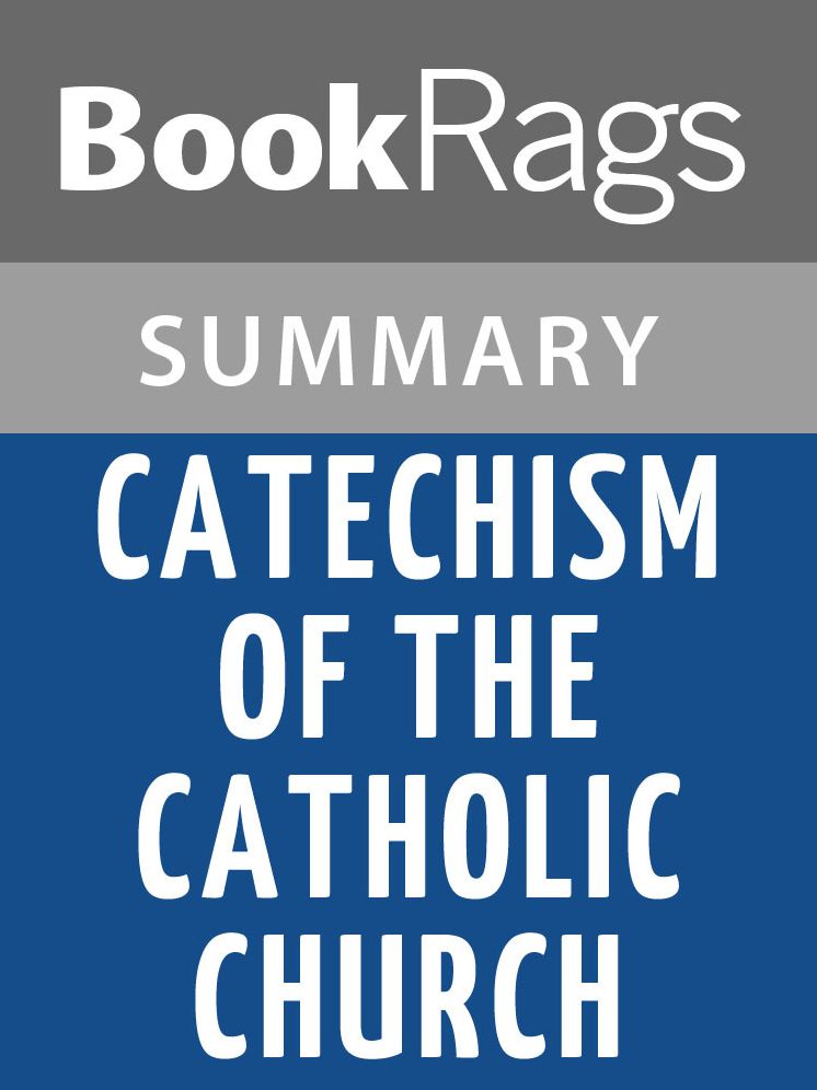 Catechism of the Catholic Church by Roman Catholic Church Summary & Study Guide
