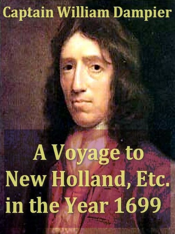A Voyage to New Holland, etc. in the Year 1699, Volumes I-II Complete