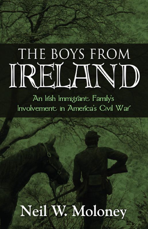 The Boys from Ireland: An Irish Immigrant Family's involvement in America's Civil War