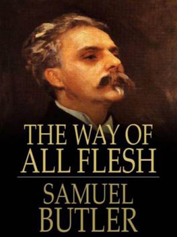 The Way of All Flesh