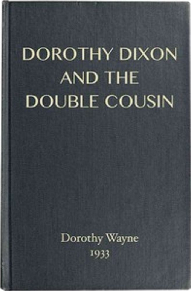 Dorothy Dixon and the Double Cousin