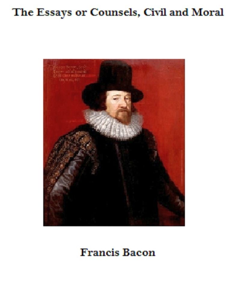The Essays or Counsels, Civil and Moral