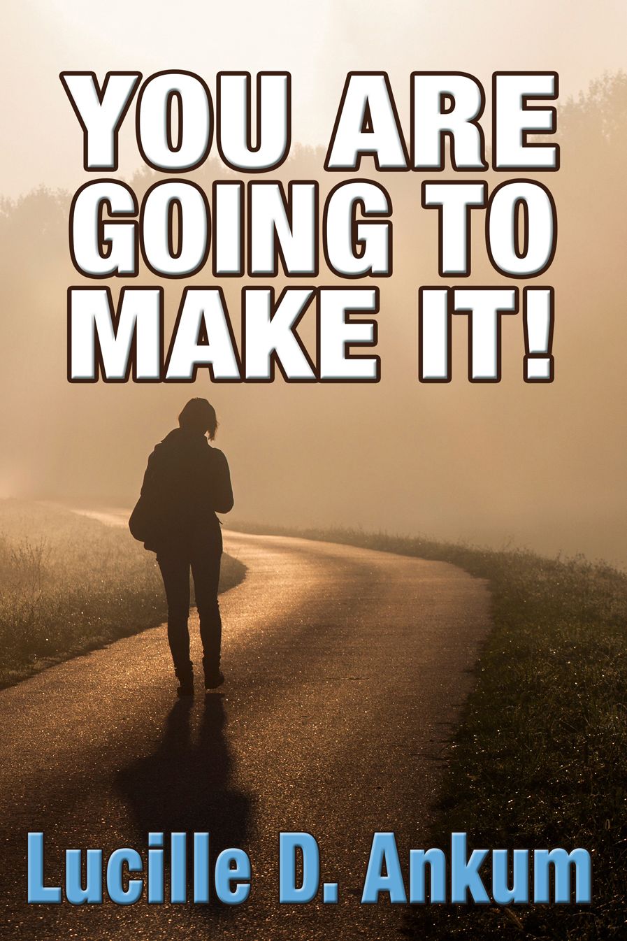 You Are Going To Make It