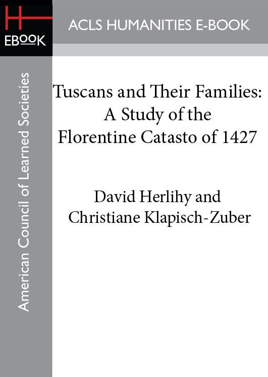 Tuscans and Their Families: A Study of the Florentine Catasto of 1427