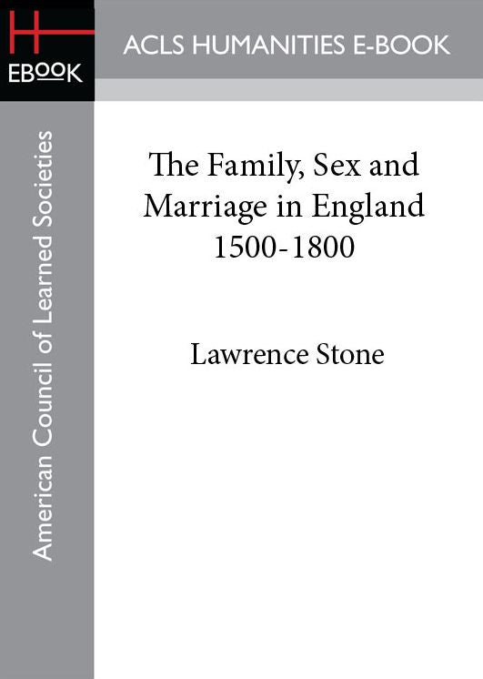 The Family, Sex and Marriage in England 1500-1800