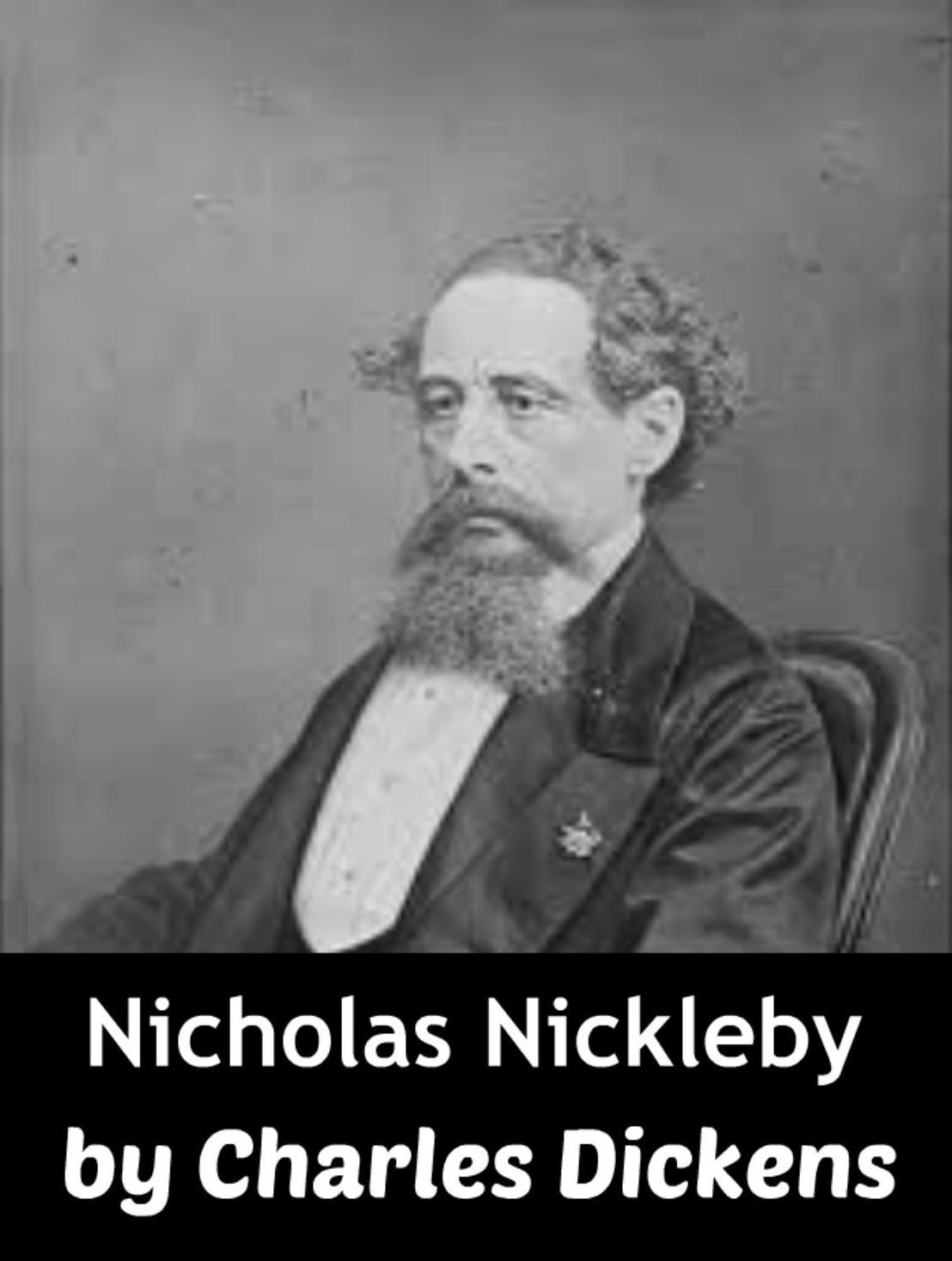 Nicholas Nickleby by Charles Dickens