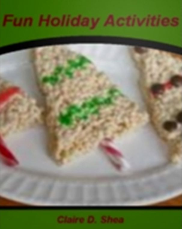 Fun Holiday Activities: A Bottomless Reservoir of Holiday Games, Christmas Fun Games, Holiday Crafts, Halloween Games and Adult Christmas Games!