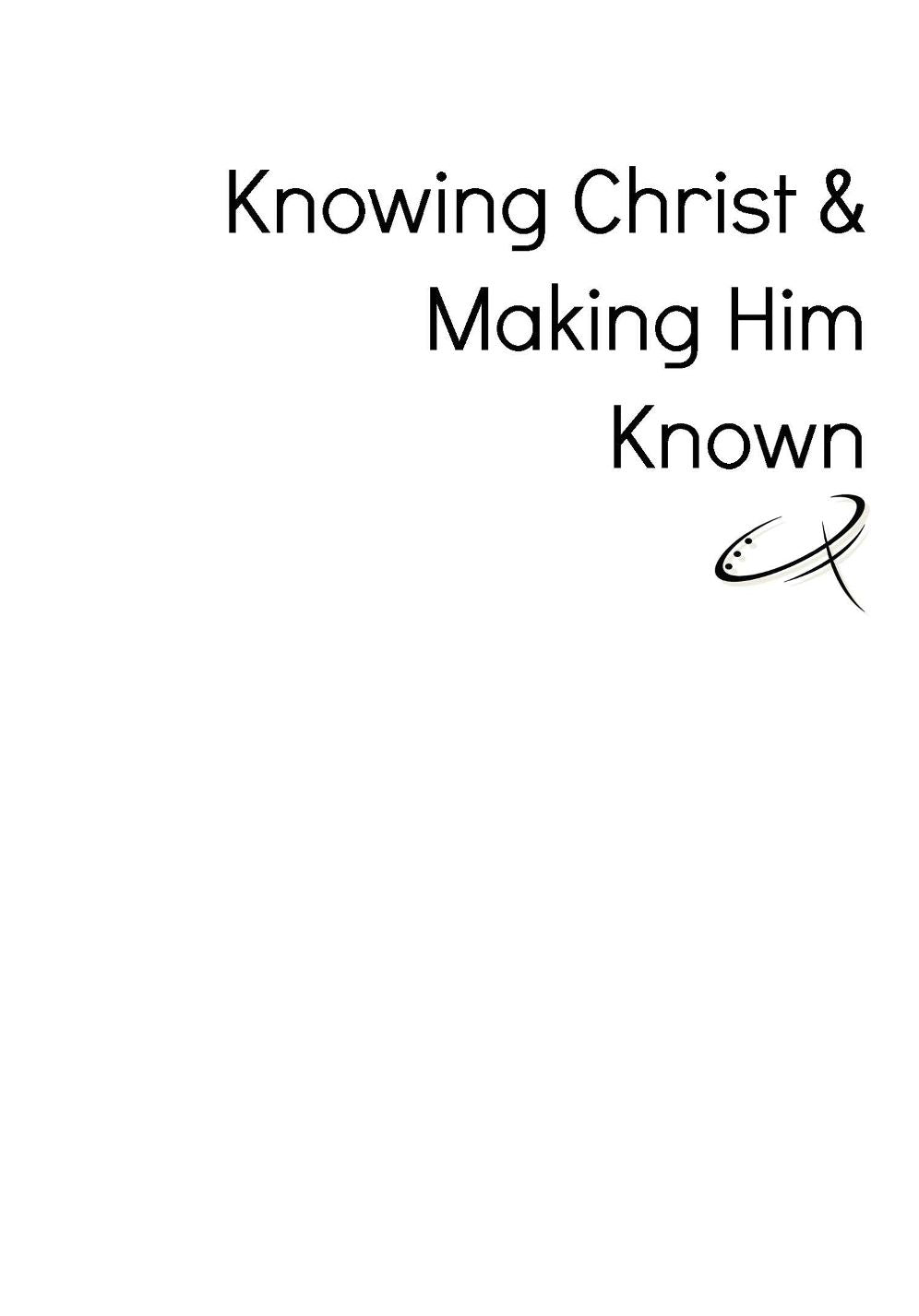 Knowing Christ and Making Him Known