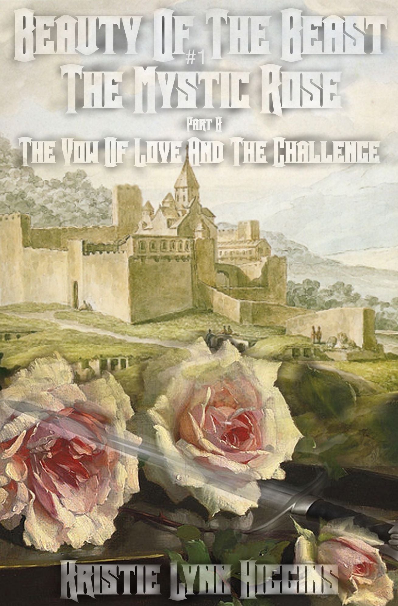 Beauty of the Beast #1 The Mystic Rose: Part B: A Vow Of Love And The Challenge
