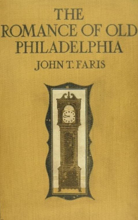 The Romance of Old Philadelphia - Illustrated
