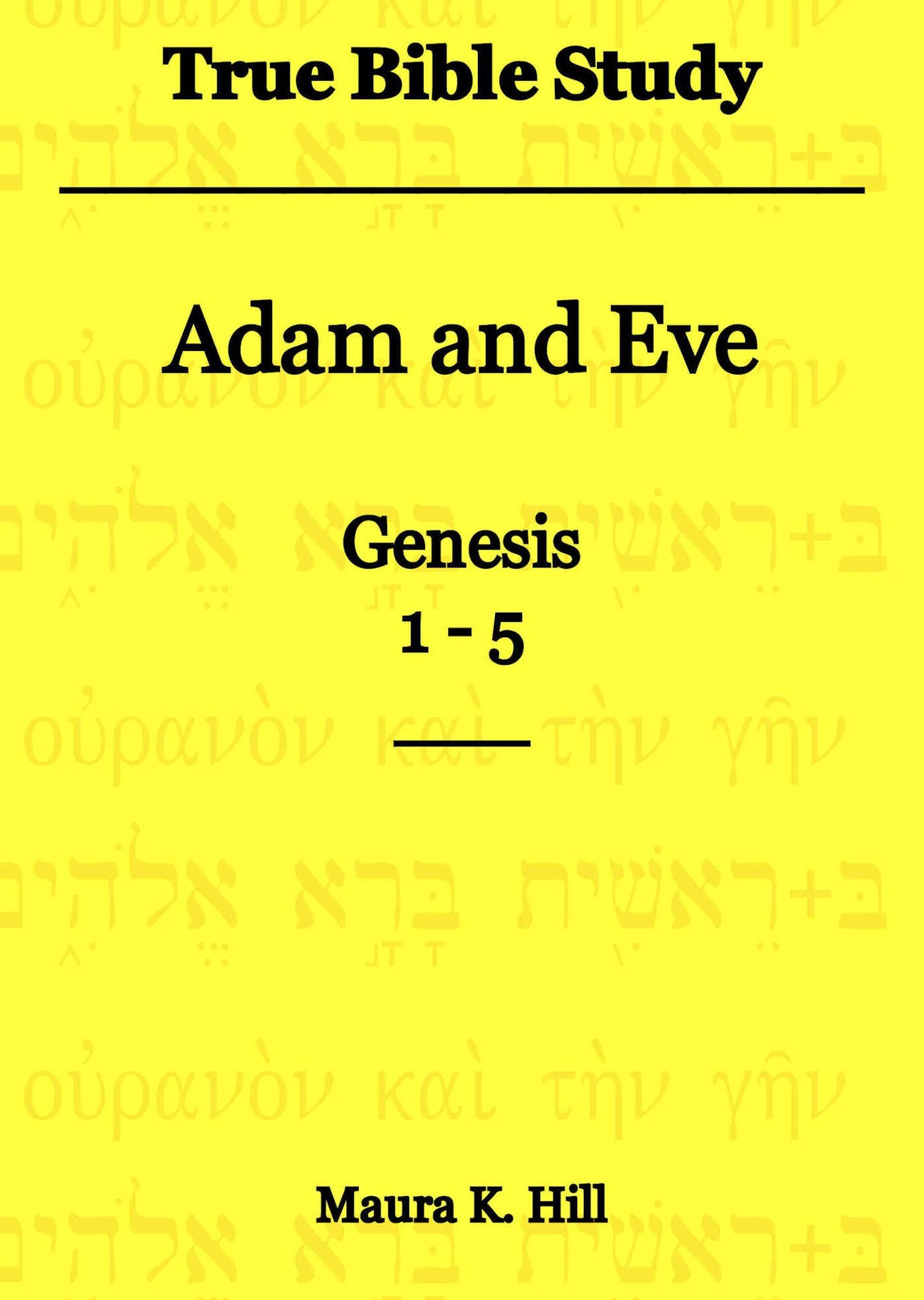 True Bible Study - Adam and Eve Genesis 1-5