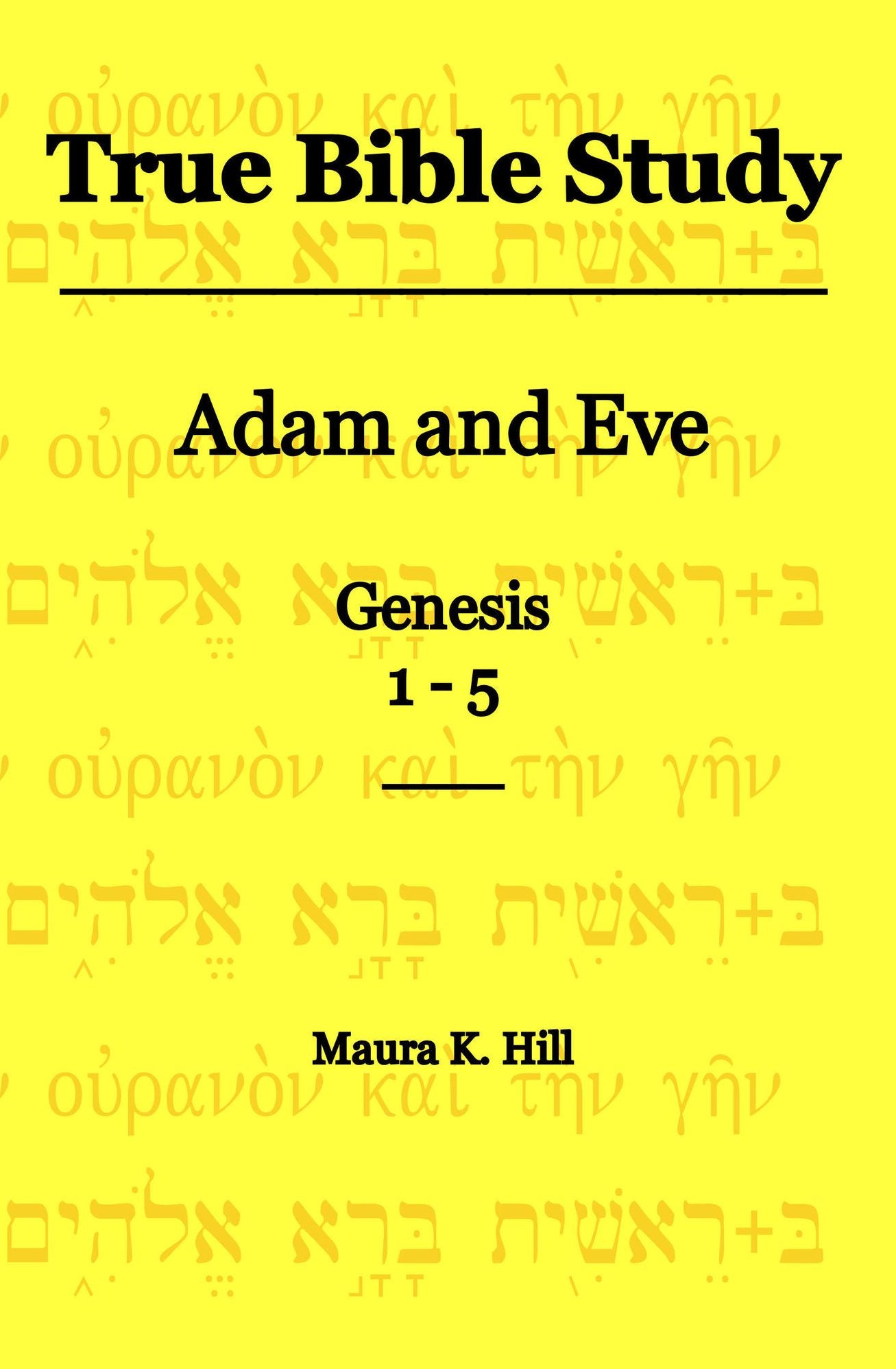 True Bible Study - Adam and Eve Genesis 1-5