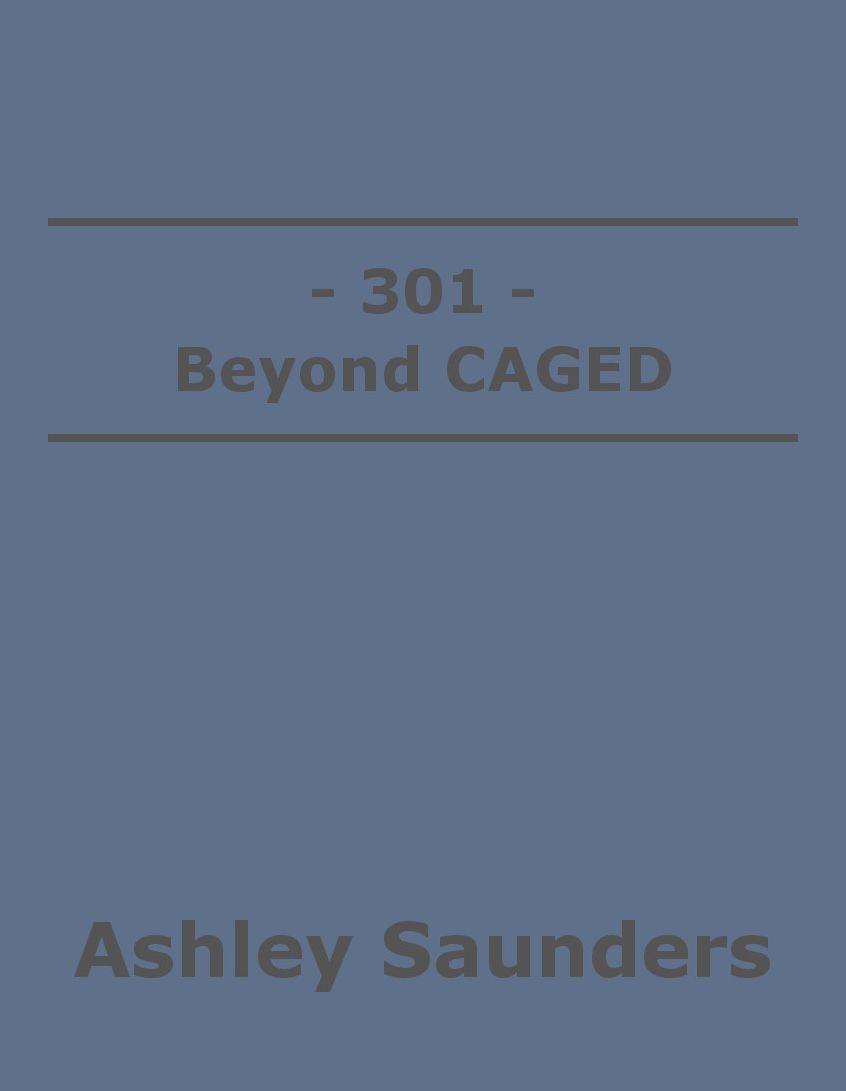 301: Beyond The CAGED System