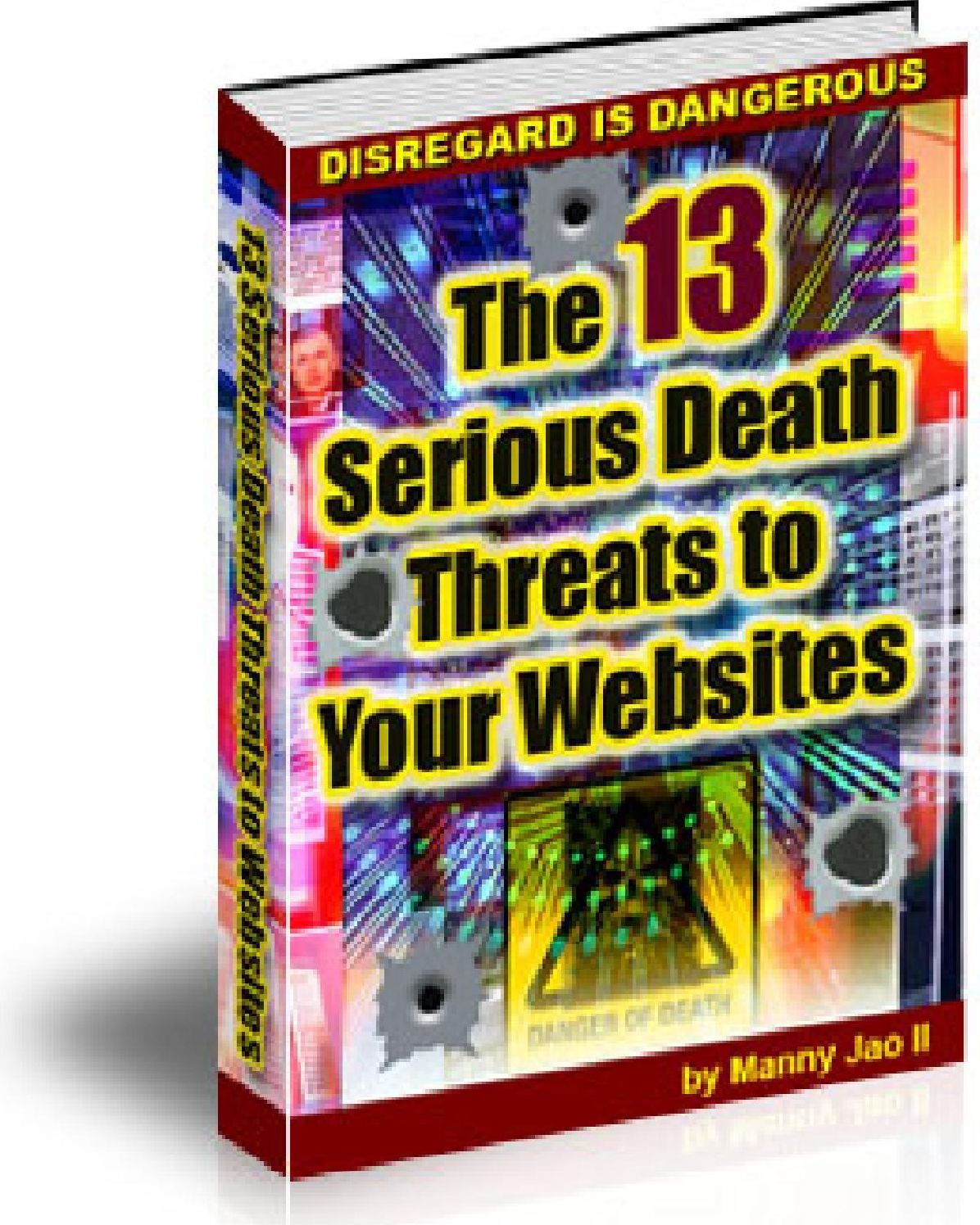 THE 13 SERIOUS DEATH THREATS TO YOURWEBSITES