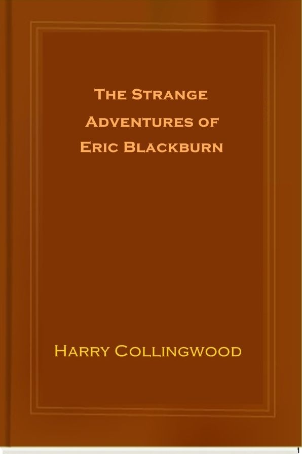 The Strange Adventures of Eric Blackburn