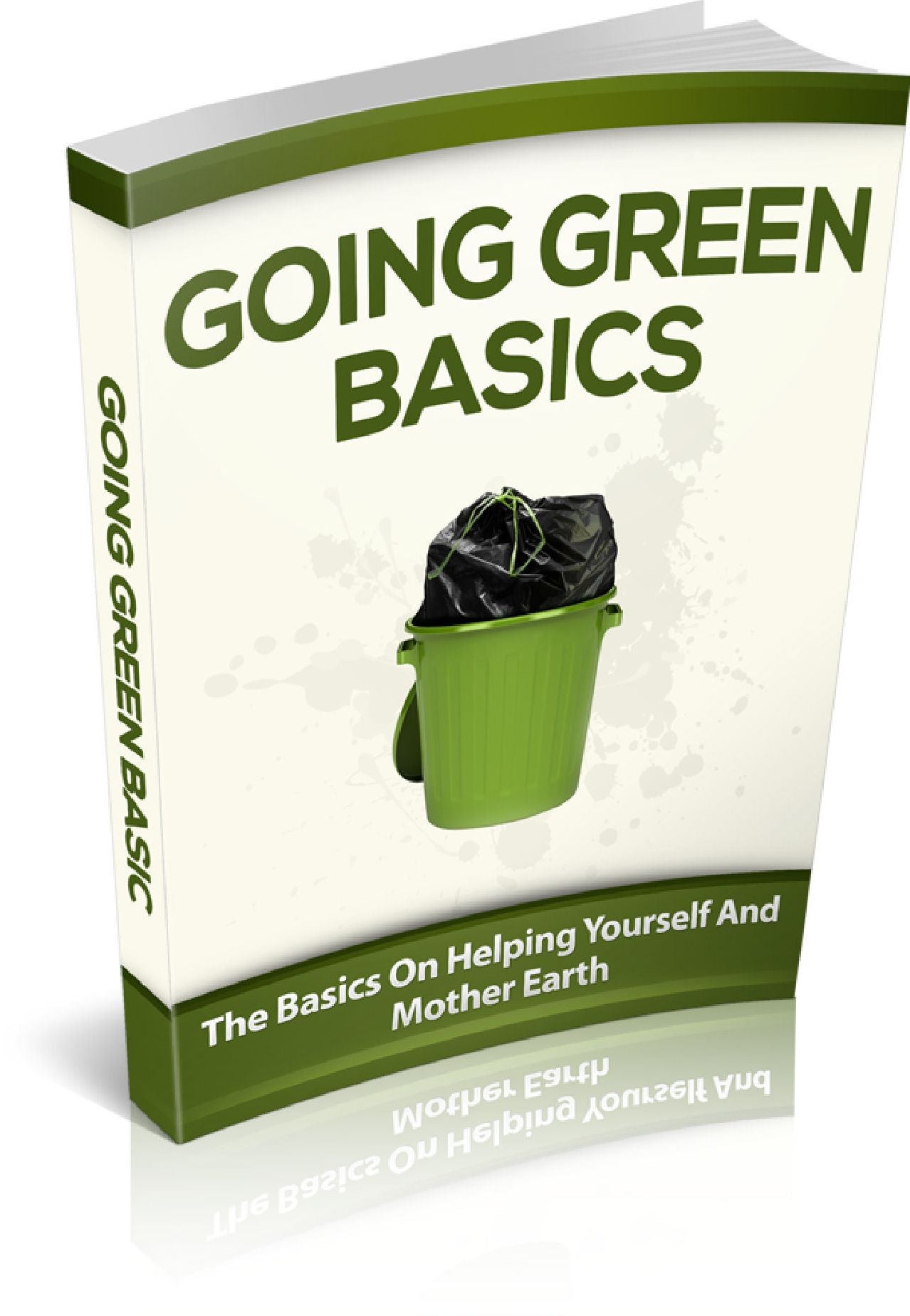 Going Green Basics Everything You Need To Know To Get Started With Helping The Earth And Going Green!