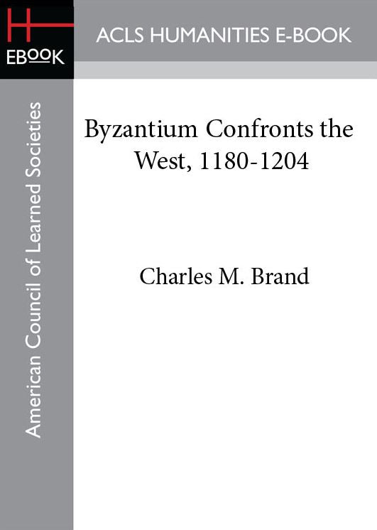 Byzantium Confronts the West, 1180-1204