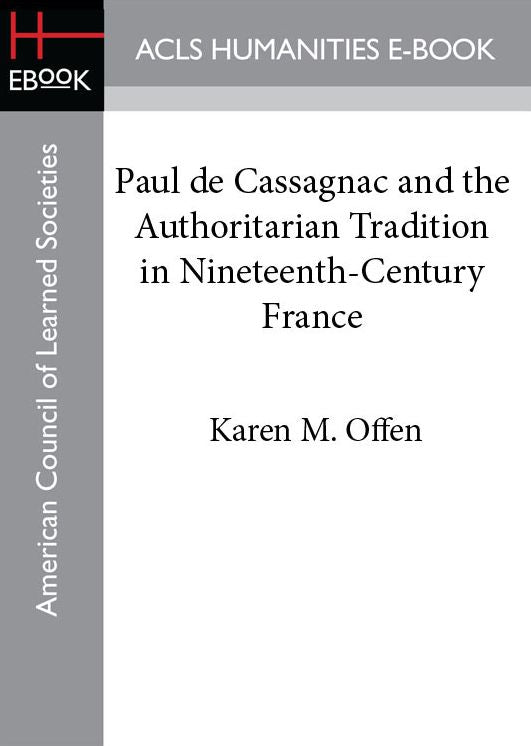 Paul de Cassagnac and the Authoritarian Tradition in Nineteenth-Century France