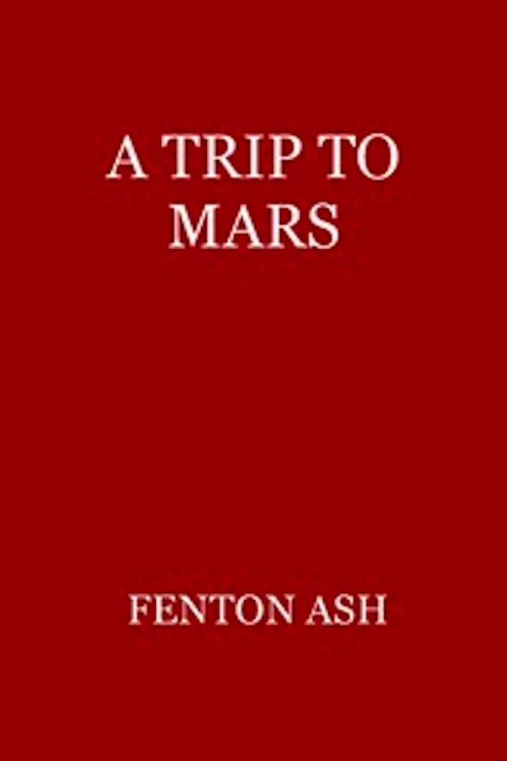 A Trip to Mars (Illustrated)