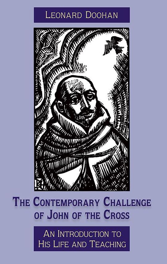 The Contemporary Challenge of John of the Cross: An Introduction to His Life and Teaching