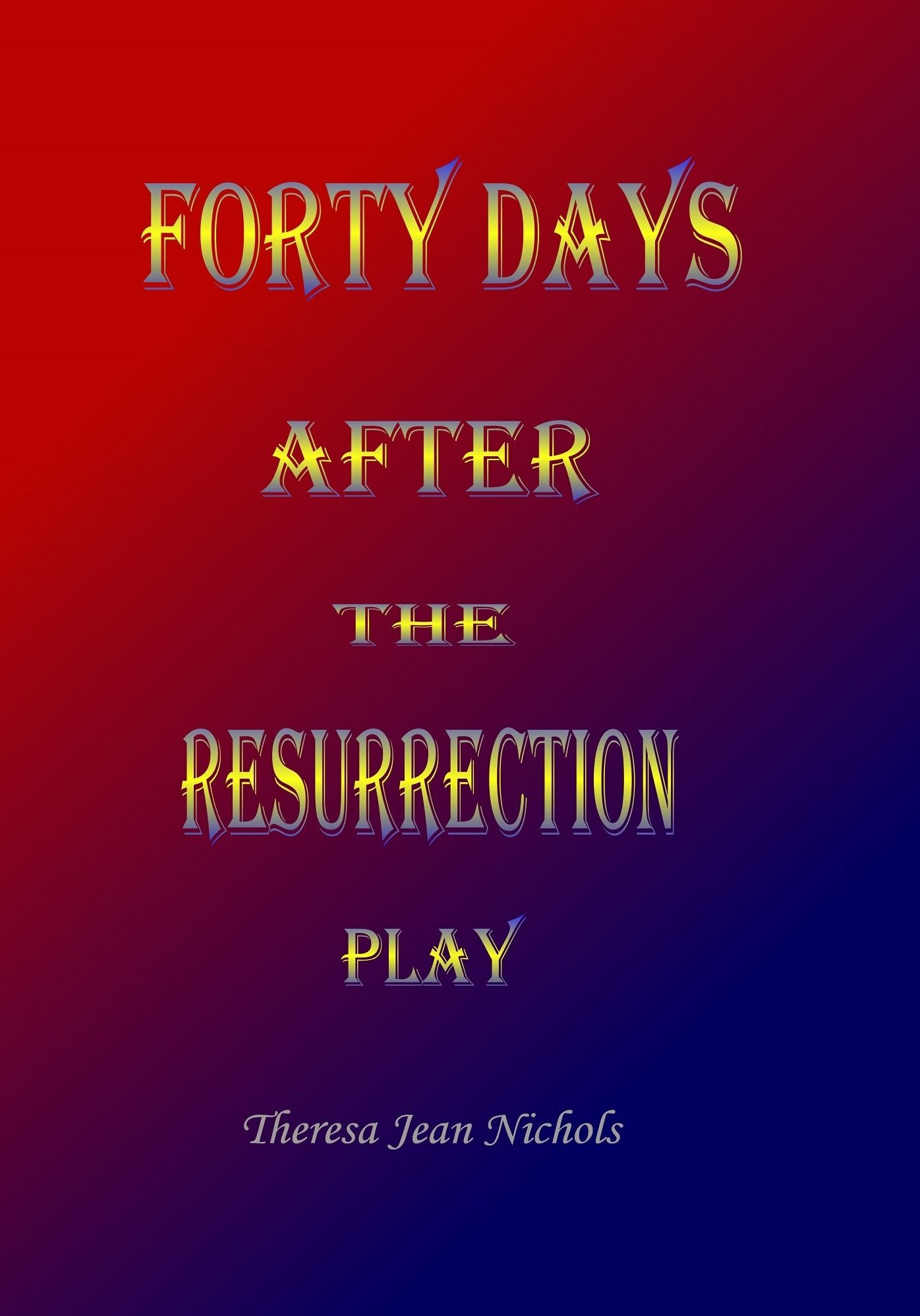Forty Days After the Resurrection Play