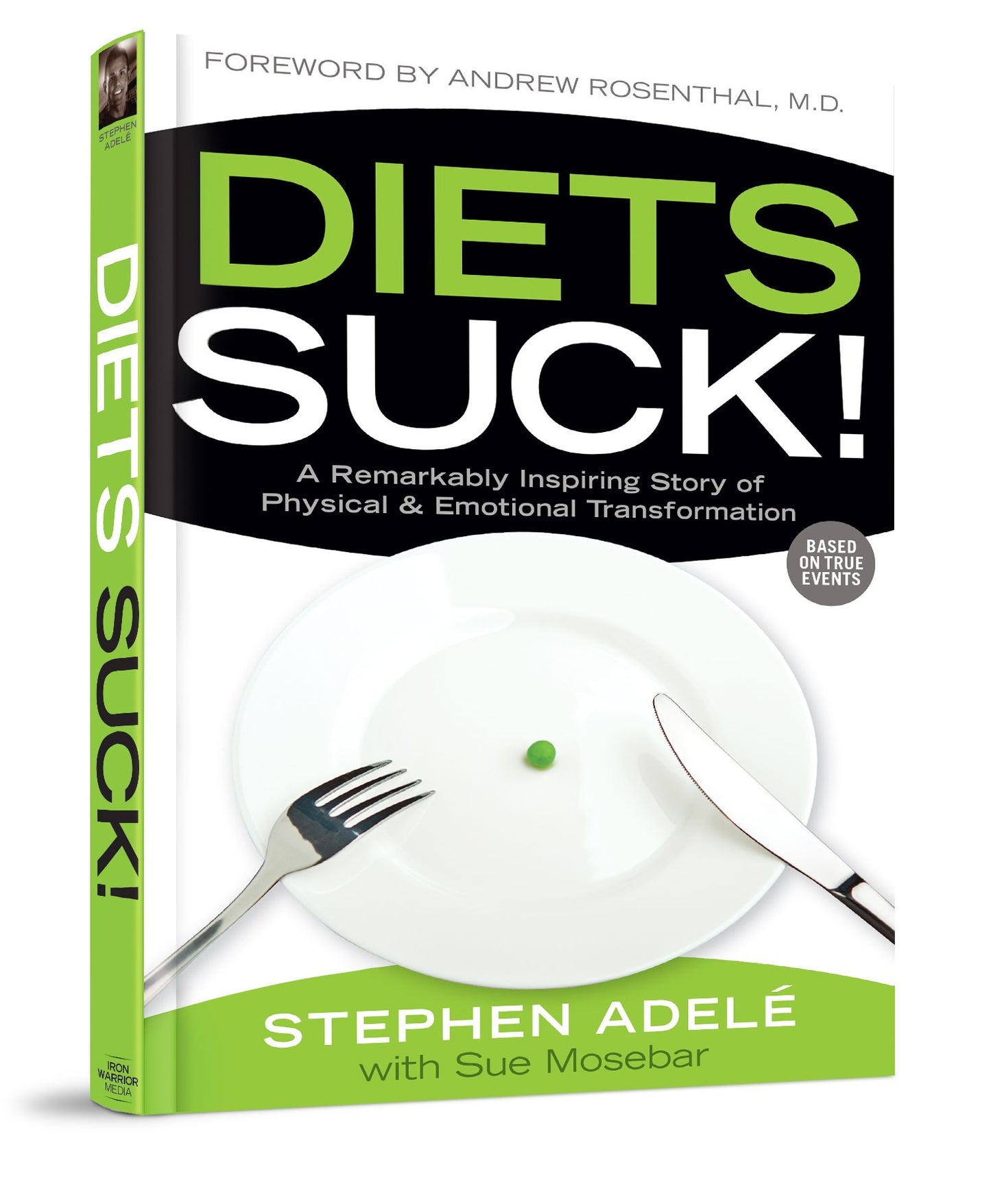 Diets Suck! A Remarkably Inspiring Story of Physical & Emotional Transformation