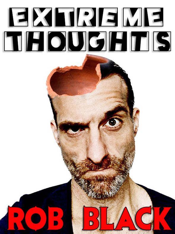 Extreme Thoughts By Rob Black