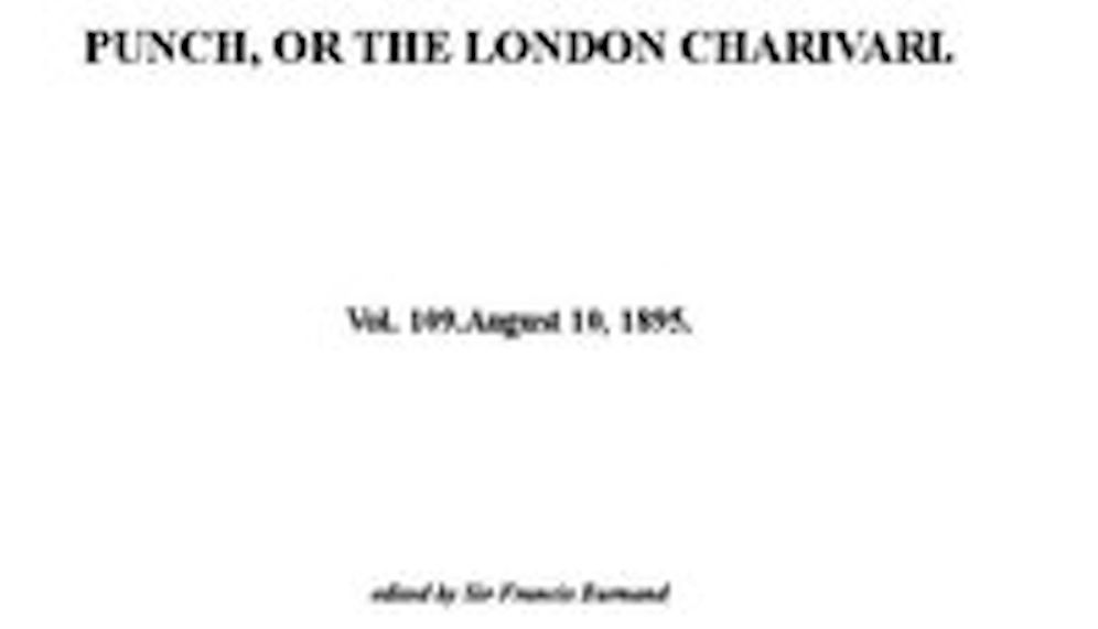 Punch, or the London Charivari, Vol. 109, August 10, 1895 (Illustrated)
