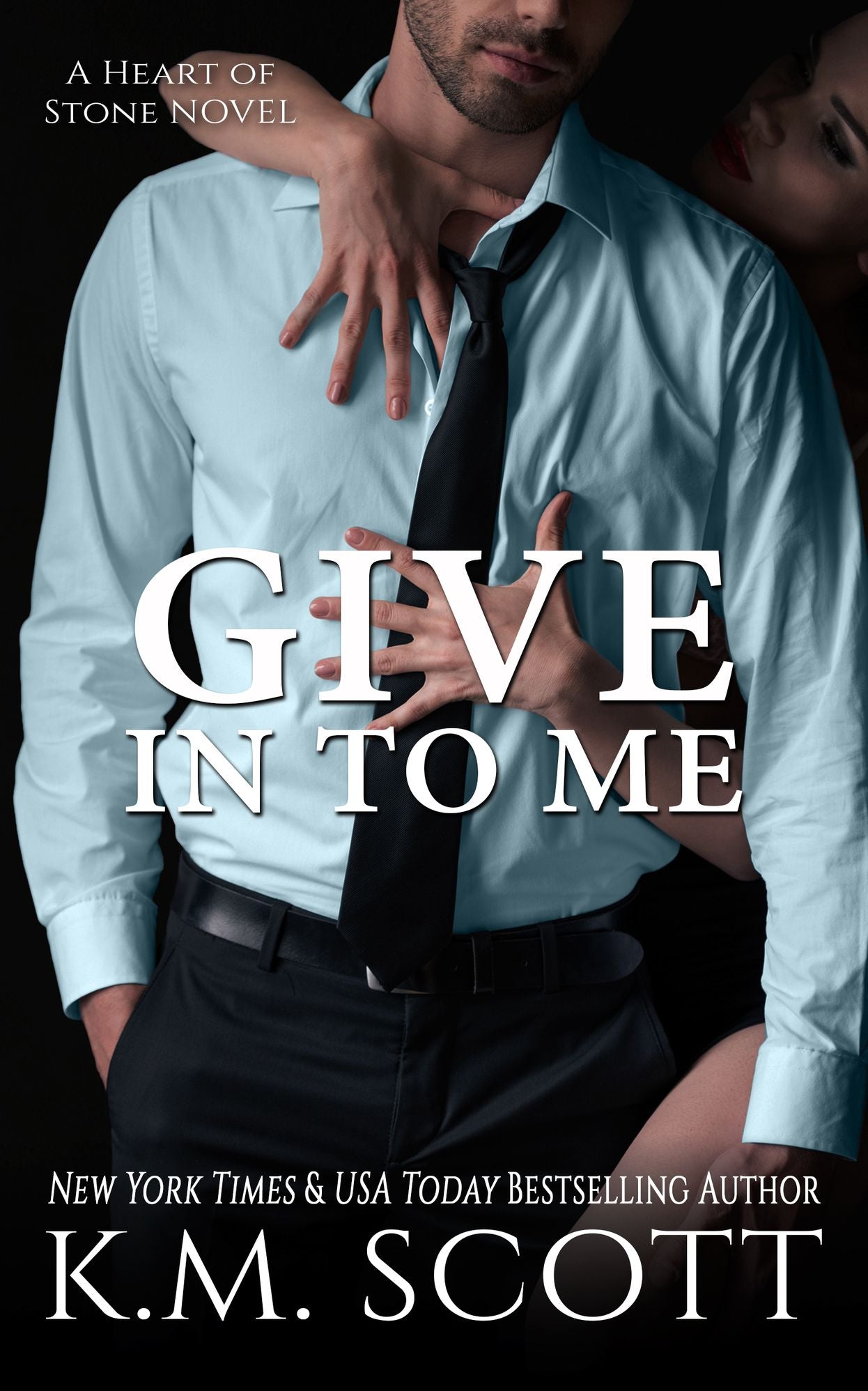 Give In To Me (Heart of Stone Series #3)