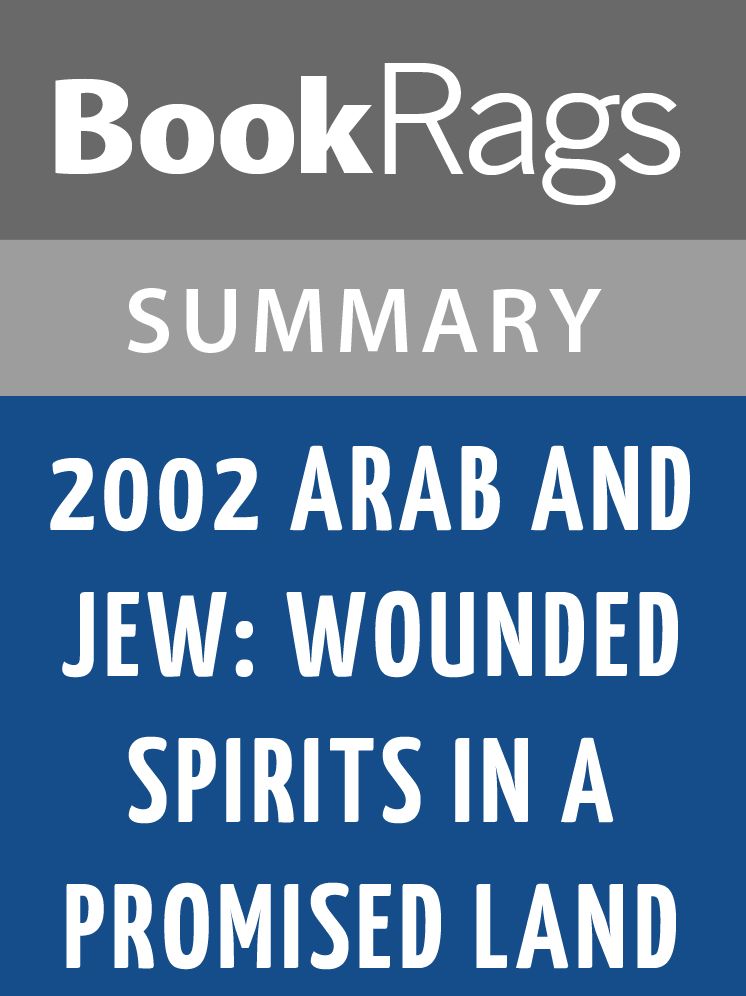 2002 Arab and Jew: Wounded Spirits in a Promised Land by David K. Shipler Summary & Study Guide