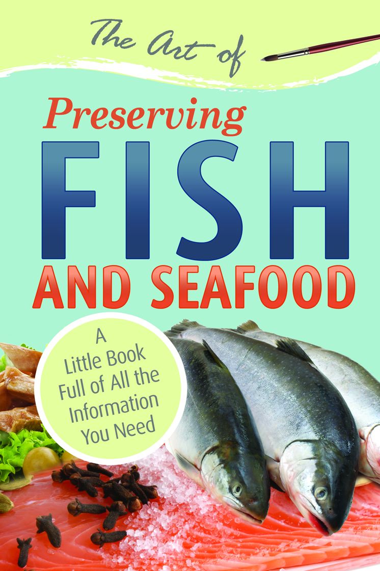 The Art of Preserving Fish and Seafood