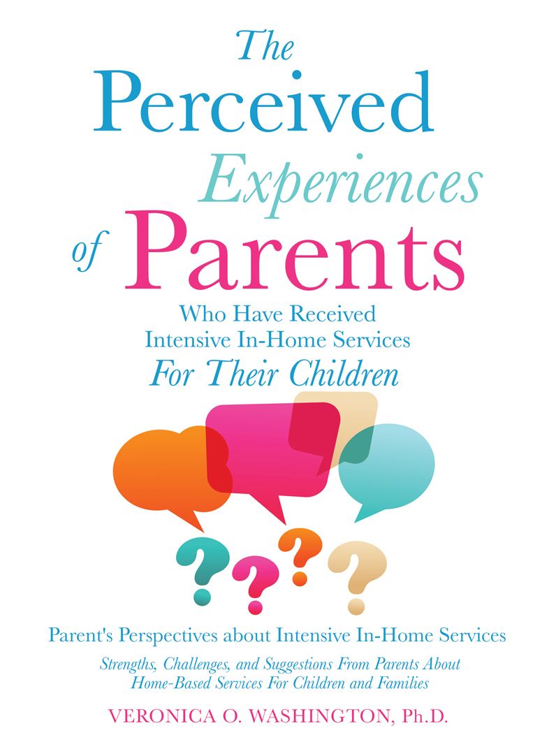 The Perceived Experiences of Parents Who Have Received Intensive In-Home Services For Their Children