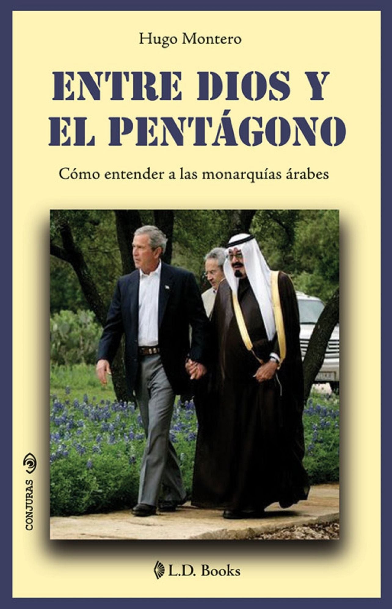 Entre Dios y el pentagono. Como entender a las monarquias arabes
