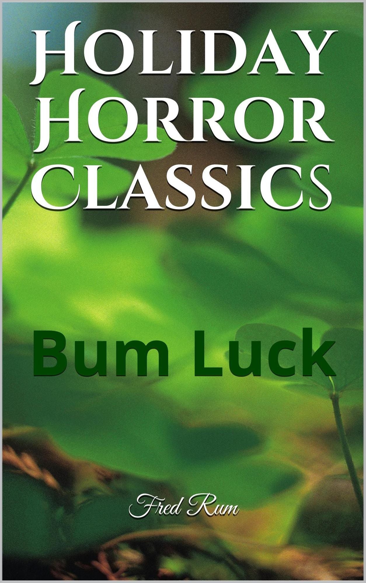 Holiday Horror Classics Presents: Bum Luck