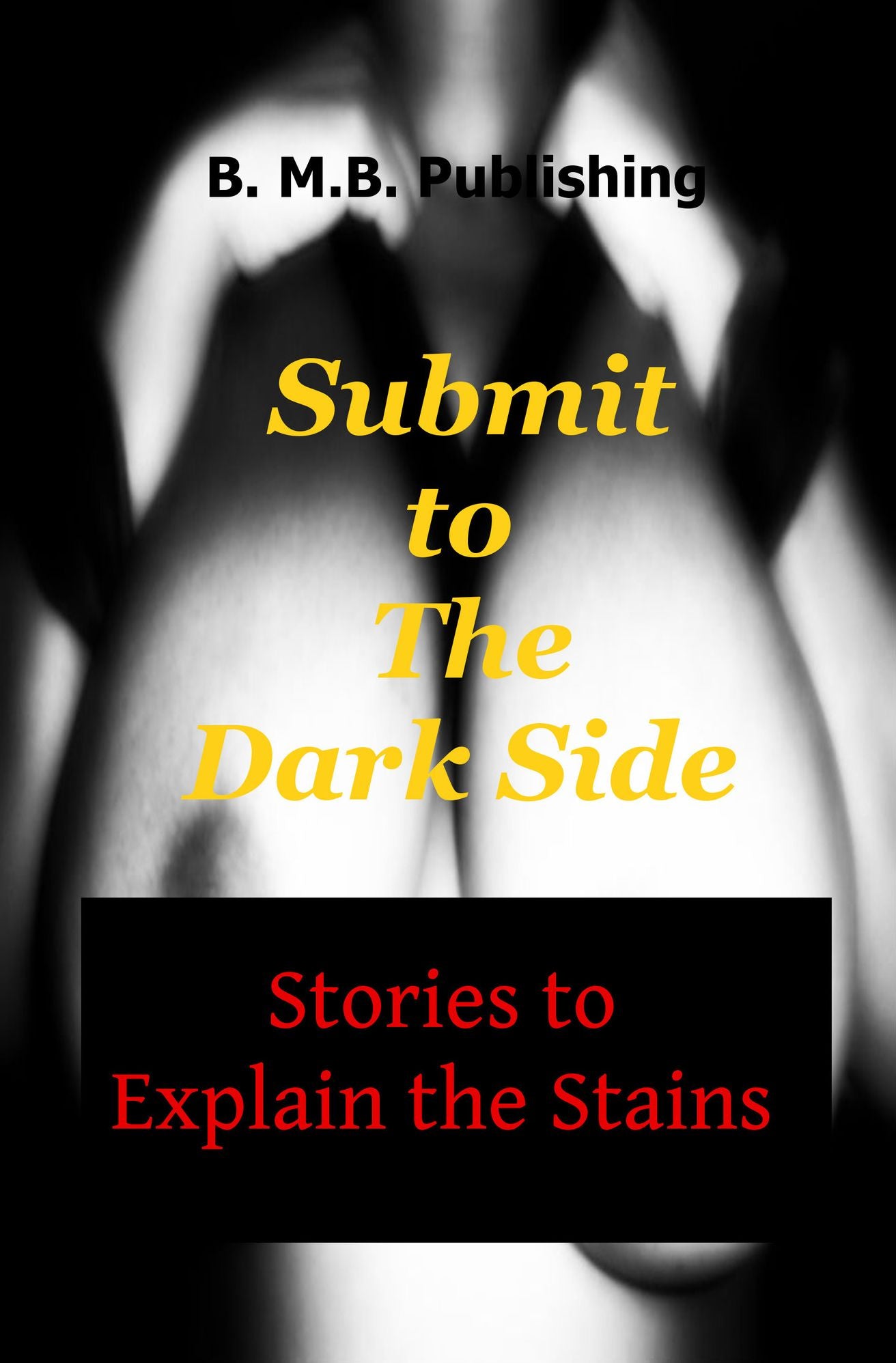 Submit to The Dark Side: Stories to Explain the Stains