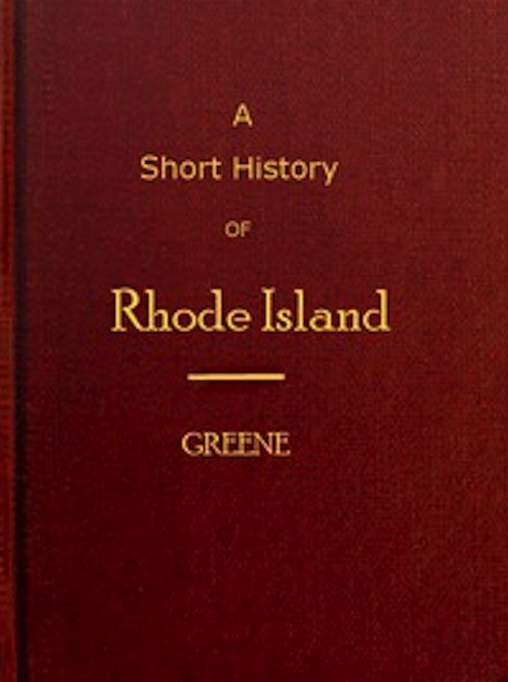 A short history of Rhode Island (Illustrated)