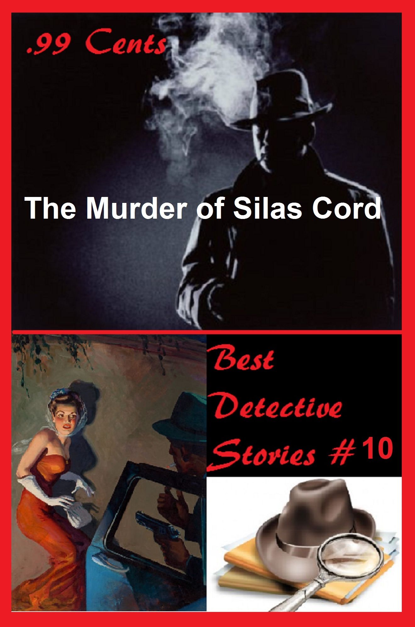 99 Cents Best Detective Stories The Murder of Silas Cord ( adventure, fantasy, romantic, action, fiction, science fiction, amazing , western, thriller, crime novel, crime story, detective story, classic western, Billy the kid, Wyatt Earp )